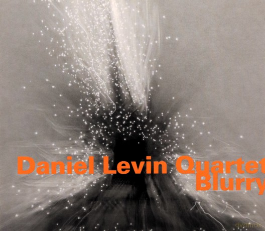 Daniel Levin Quartet: Blurry [CD]