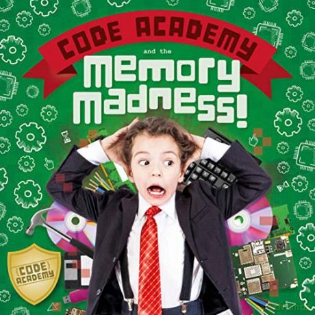 Code Academy and the Memory Madness! - Kirsty Holmes [KSIĄŻKA]