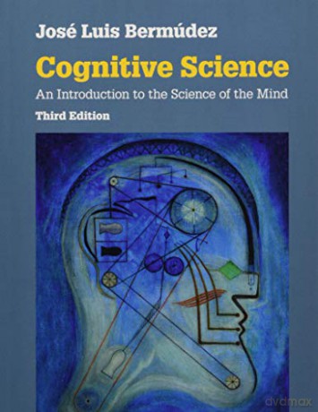 Cognitive Science: An Introduction to the Science of the Mind - José Luis Bermúdez [KSIĄŻKA]