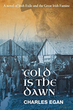 Cold is the Dawn: A Novel of Irish Exile and the Great Irish Famine: 3 (The Irish Famine Series) - Charles Egan [KSIĄŻKA]