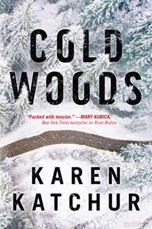 Cold Woods: A Northampton County Novel: 2 - Karen Katchur [KSIĄŻKA]