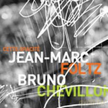Jean-Marc Foltz, Bruno Chevillon: Cette Opacité [CD]