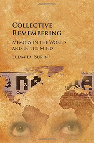 Collective Remembering: Memory in the World and in the Mind - Ludmila Isurin [KSIĄŻKA]