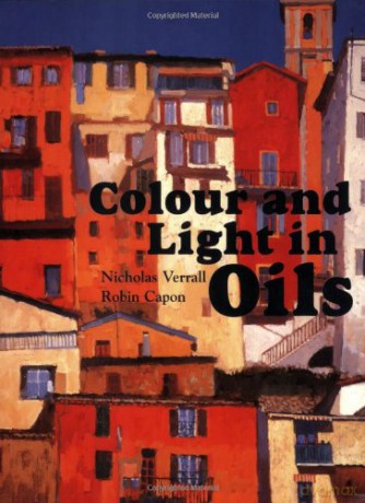 Colour and Light in Oils - Nicholas Verrall [KSIĄŻKA]