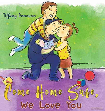 Come Home Safe, We Love You - Tiffany Donovan [KSIĄŻKA]