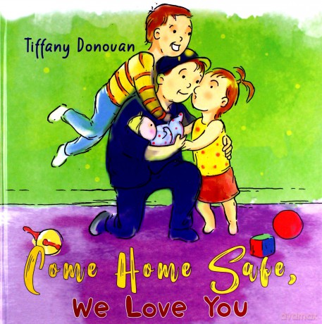 Come Home Safe, We Love You - Tiffany Donovan [KSIĄŻKA]