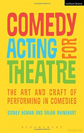 Comedy Acting for Theatre (Performance Books): The Art and Craft of Performing in Comedies - Sidney Homan, Brian Rhinehart [KSIĄŻKA]