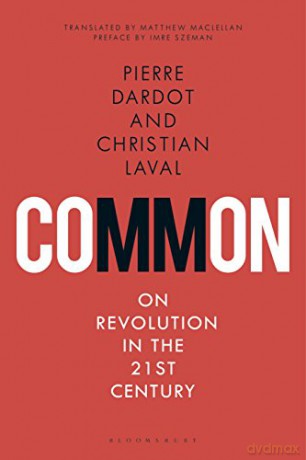 Commons: On Revolution in the 21st Century - Pierre Dardot [KSIĄŻKA]