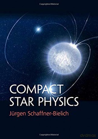 Compact Star Physics - Jürgen Schaffner-Bielich [KSIĄŻKA]