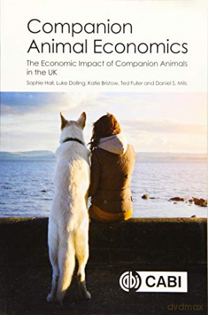 Companion Animal Economics: The Economic Impact of Companion Animals in the UK (CABI Concise) - Sophie Hall [KSIĄŻKA]
