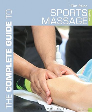Complete Guide to Sports Massage, The (Complete Guides) - Tim Paine [KSIĄŻKA]