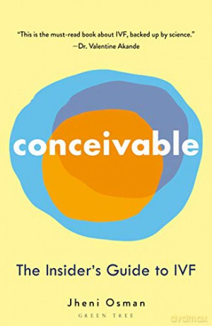 Conceivable: The Insider's Guide to IVF - Jheni Osman [KSIĄŻKA]