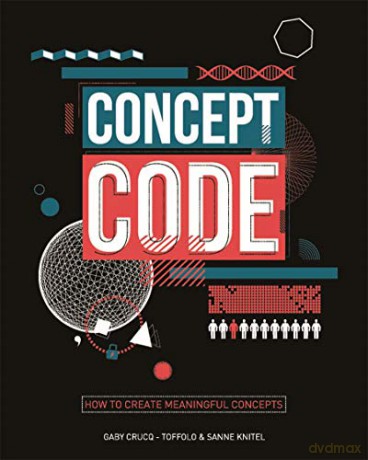 Concept Code: How to Create Meaningful Concepts - Gaby Crucq-Toffolo [KSIĄŻKA]