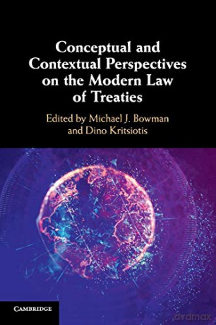 Conceptual and Contextual Perspectives on the Modern Law of Treaties - Michael J. Bowman [KSIĄŻKA]