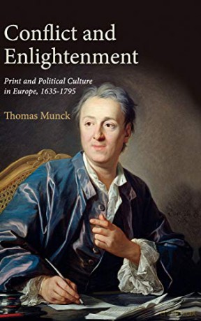 Conflict and Enlightenment: Print and Political Culture in Europe, 1635-1795 - Thomas Munck [KSIĄŻKA]