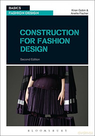 Construction for Fashion Design (Basics Fashion Design) - Professor Anette Fischer [KSIĄŻKA]
