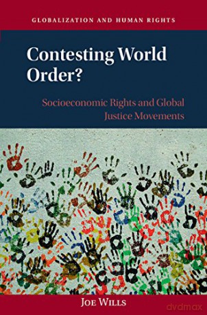 Contesting World Order: Socioeconomic Rights and Global Justice Movements (Globalization and Human Rights) - Joe Wills [KSIĄŻKA]