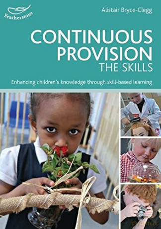 Continuous Provision: The Skills - Alistair Bryce-Clegg [KSIĄŻKA]