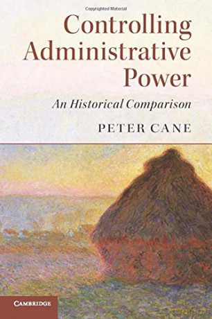Controlling Administrative Power: An Historical Comparison - Peter Cane [KSIĄŻKA]
