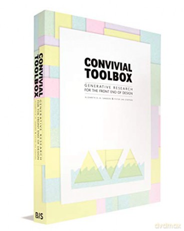 Convivial Toolbox: Generative Research for the Front End of Design - Liz Sanders [KSIĄŻKA]