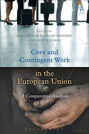 Core and Contingent Work in the European Union: A Comparative Analysis - Edoardo Ales [KSIĄŻKA]