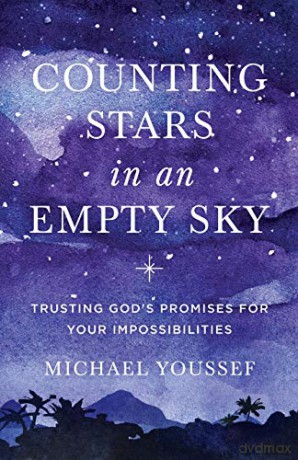 Counting Stars in an Empty Sky: Trusting God's Promises for Your Impossibilities - Youssef [KSIĄŻKA]
