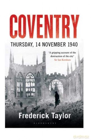 Coventry: Thursday, 14 November 1940 - Frederick Taylor [KSIĄŻKA]