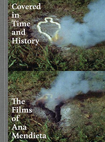 Covered in Time and History: The Films of Ana Mendieta - Howard Oransky [KSIĄŻKA]