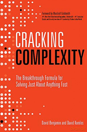 Cracking Complexity: The Breakthrough Formula for Solving Just About Anything Fast - David Komlos [KSIĄŻKA]