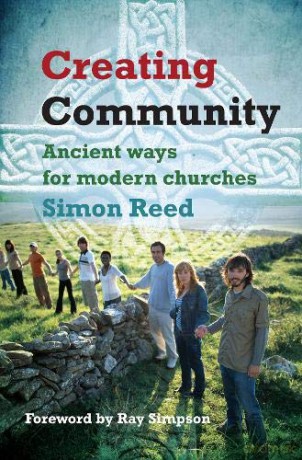 Creating Community: Ancient ways for modern churches - Simon Reed [KSIĄŻKA]
