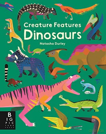 Creature Features: Dinosaurs - Natasha Durley [KSIĄŻKA]