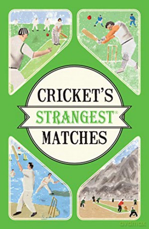 Cricket's Strangest Matches: Extraordinary but True Stories from Over a Century of Cricket - Andrew Ward [KSIĄŻKA]