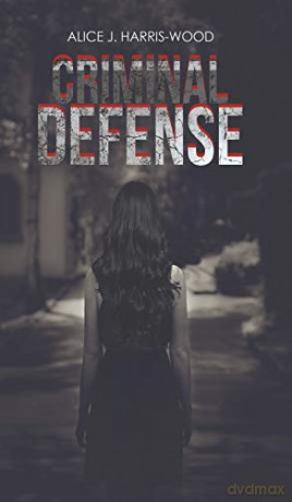 Criminal Defense - Alice J. Harris-Wood [KSIĄŻKA]