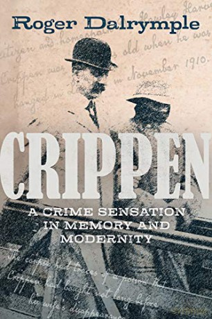 Crippen - A Crime Sensation in Memory and Modernity - Roger Dalrymple [KSIĄŻKA]