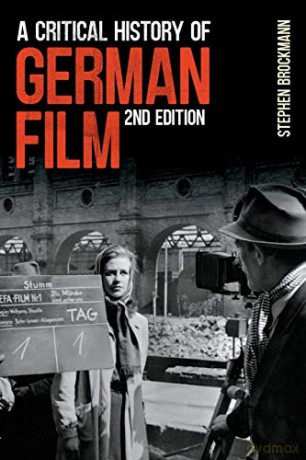 Critical History of German Film, Second Edition: VOLUME 207 (Studies in German Literature Linguistics and Culture) - Stephen Brockmann [KSIĄŻKA]
