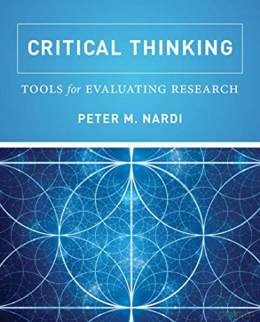 Critical Thinking: Tools for Evaluating Research - Peter Nardi [KSIĄŻKA]