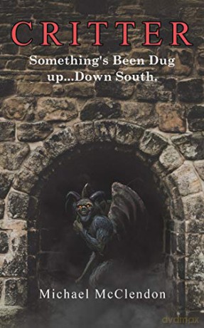 Critter: Something's Been Dug up...Down South. - Michael McClendon [KSIĄŻKA]