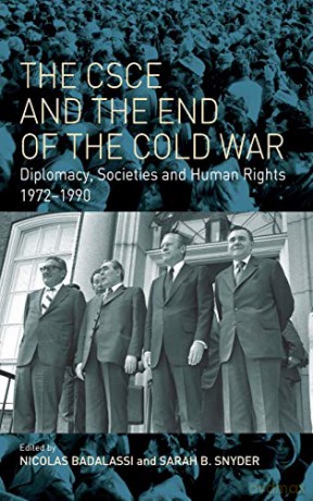 CSCE and the End of the Cold War: Diplomacy, Societies and Human Rights, 1972-1990 - Nicolas Badalassi [KSIĄŻKA]