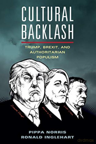 Cultural Backlash: Trump, Brexit, and Authoritarian Populism - Pippa Norris [KSIĄŻKA]