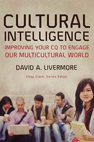 Cultural Intelligence: Improving Your CQ to Engage Our Multicultural World (Youth, Family, and Culture) - David A. Livermore [KSIĄŻKA]