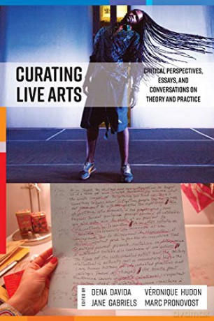 Curating Live Arts: Critical Perspectives, Essays, and Conversations on Theory and Practice - Dena Davida [KSIĄŻKA]
