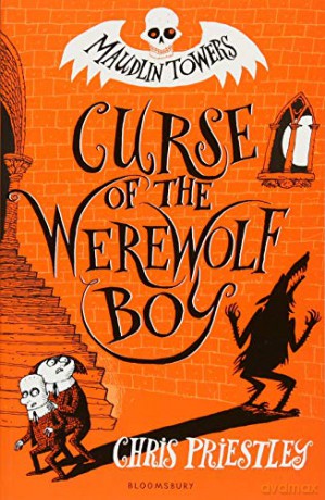 Curse of the Werewolf Boy (Maudlin Towers) - Chris Priestley [KSIĄŻKA]
