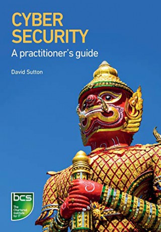 Cyber Security: A practitioner's guide - David Sutton [KSIĄŻKA]