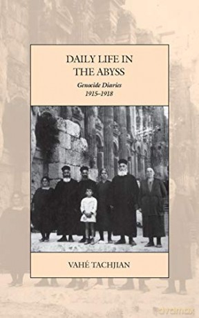 Daily Life in the Abyss: Genocide Diaries, 1915-1918: 25 (War and Genocide) - Vahé Tachjian [KSIĄŻKA]