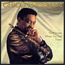 Chico Freeman, Von Freeman: You'll Know When You Get There [CD]