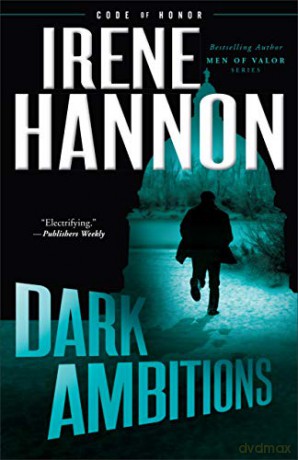 Dark Ambitions (Code of Honor) - Irene Hannon [KSIĄŻKA]