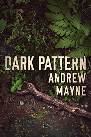 Dark Pattern: 4 (The Naturalist) - Andrew Mayne [KSIĄŻKA]