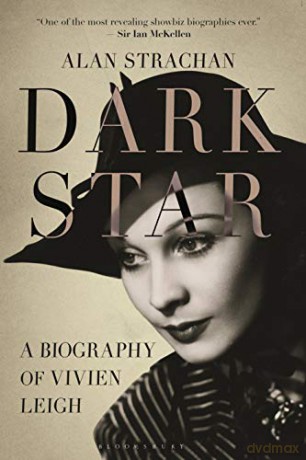 Dark Star: A Biography of Vivien Leigh - Alan Strachan [KSIĄŻKA]