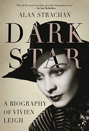 Dark Star: The Untold Story of Vivien Leigh: A Biography of Vivien Leigh - Alan Strachan [KSIĄŻKA]