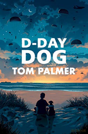 D-Day Dog - WINNER OF THE FCBG CHILDREN S BOOK AWARD 2020 (Conkers) - Tom Palmer [KSIĄŻKA]